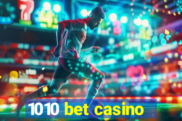 1010 bet casino